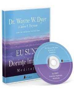 Audiobook. Eu Sunt. Dorinte implinite: Meditatie - Dr. Wayne E. Dyer