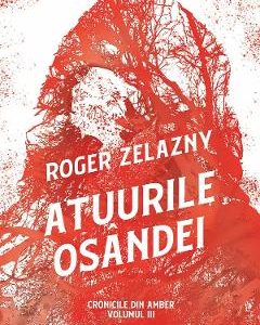 Auuurile osandei. Seria Cronicile din Amber Vol.3 - Roger Zelazny