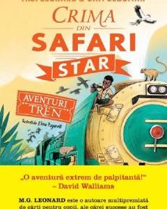 Aventuri in tren. Crima din Safari Star - M.G. Leonard
