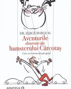 Aventurile ilustrate ale hamsterului Carcotas - Serge Marquis