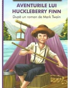 Aventurile lui Huckleberry Finn (colectia Clasici Internationali) - Dupa un roman de Mark Twain