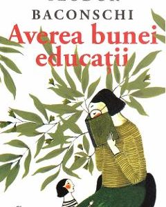 Averea bunei educatii - Teodor Baconschi