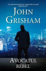 Avocatul rebel - John Grisham, Beletristica