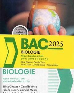 Bacalaureat 2025. Biologie - Clasele 9-10 - Silvia Olteanu