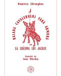 Balada cavalerului fara armura sau La crasma lui Jackie - Dumitru Zdrenghea