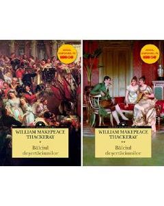Balciul desertaciunilor. Vol.1+2  - William Makepeace Thackeray