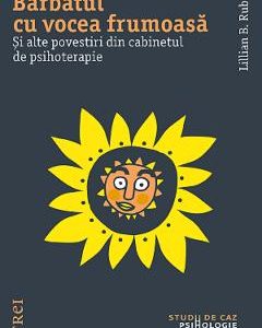 Barbatul cu vocea frumoasa - Lillian B. Rubin