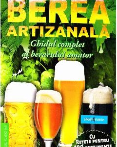 Berea artizanala. Ghidul complet al berarului amator - Klaus Kling