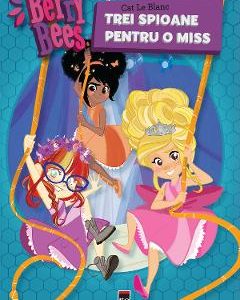 Berry Bees: Trei spioane pentru o miss - Cat Le Blanc