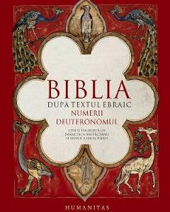 Biblia dupa textul ebraic. Numerii. Deuteronomul