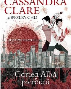Blesteme stravechi Vol.2: Cartea alba pierduta - Cassandra Clare
