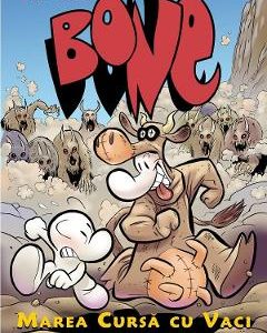 Bone. Vol.2: Marea cursa cu vaci - Jeff Smith