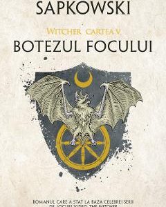 Botezul focului. Seria Witcher Vol.5 - Andrzej Sapkowski