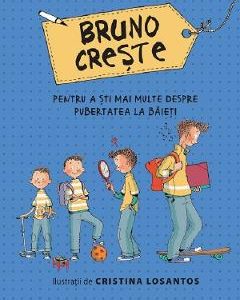 Bruno creste. Pentru a sti mai multe despre pubertatea la baieti - Monica Peitx