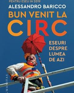 Bun venit la circ - Alessandro Baricco