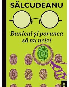 Bunicul si porunca sa nu ucizi - Petre Salcudeanu