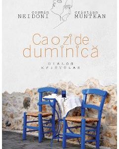 Ca o zi de duminica. Dialog epistolar - Cosmin Neidoni