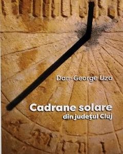 Cadrane solare din judetul Cluj - Dan-George Uza