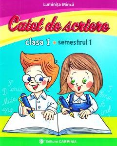 Caiet de scriere - Clasa 1 Sem.1 - Luminita Minca