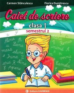 Caiet de scriere - Clasa 1 Sem.2 - Carmen Stanculescu