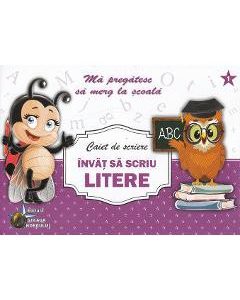 Caiet de scriere. Invat sa scriu litere. Ma pregatesc sa merg la scoala 1