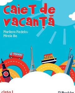 Caiet de vacanta - Clasa 1 - Marilena Nedelcu