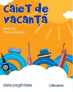 Caiet de vacanta - Clasa pregatitoare - Marilena Nedelcu