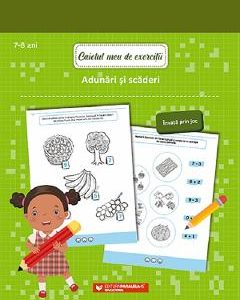 Caietul meu de exercitii. Adunari si scaderi 7-8 ani