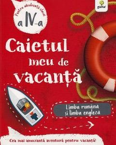 Caietul meu de vacanta. Limba romana si limba engleza - Clasa 4