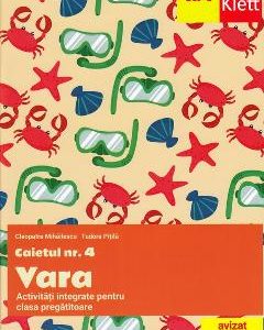 Caietul nr. 4 Vara. Activitati integrate pentru clasa pregatitoare - Cleopatra Mihailescu