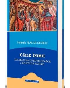 Caile inimii - Pr. Placide Deseille