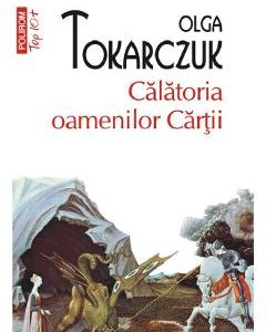 Calatoria oamenilor cartii - Olga Tokarczuk