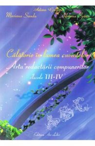 Calatorie in lumea cuvintelor - Clasele 3-4 - Adina Grigore, Manuale Carte Scolara