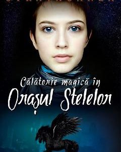 Calatorie magica in Orasul Stelelor - Mary Hoffman