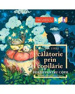 Calatorie prin copilarie - Alina Sirbu