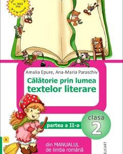 Calatorie prin lumea textelor literare - Clasa 2. Partea 2. Varianta A - Amalia Epure