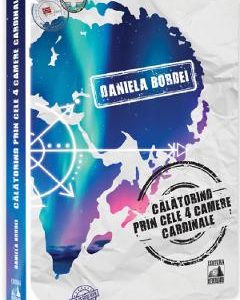 Calatorind prin cele 4 camere cardinale - Daniela Bordei