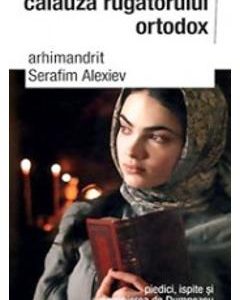 Calauza Rugatorului Ortodox - Serafim Alexiev