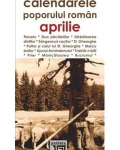 Calendarele poporului roman - Aprilie - Antoaneta Olteanu