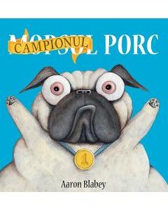 Campionul Porc - Aaron Blabey