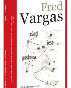 Cand iese pusnica paianjen - Fred Vargas