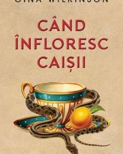 Cand infloresc caisii - Gina Wilkinson