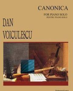 Canonica Pentru Piano Solo - Dan Voiculescu