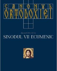 Canonul ortodoxiei. Sinodul VII ecumenic Vol.1+2 - Ioan I. Ica