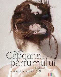 Capcana parfumului - Nicoleta Visan