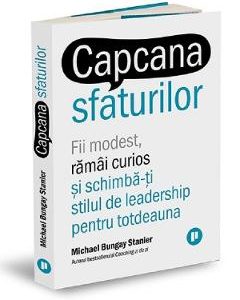 Capcana sfaturilor - Michael Bungay Stanier