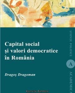 Capital Social Si Valori Democratice In Romania - Dragos Dragoman