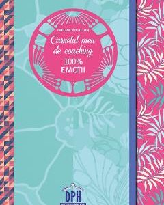 Carnetul meu de coaching 100% emotii - Eveline Bouillon