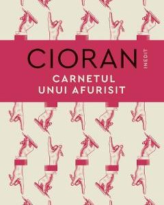 Carnetul unui afurisit - Emil Cioran