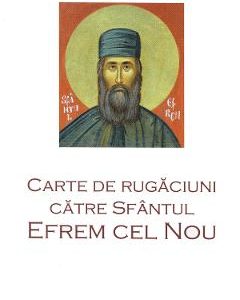 Carte de rugaciuni catre Sfantul Efrem cel Nou